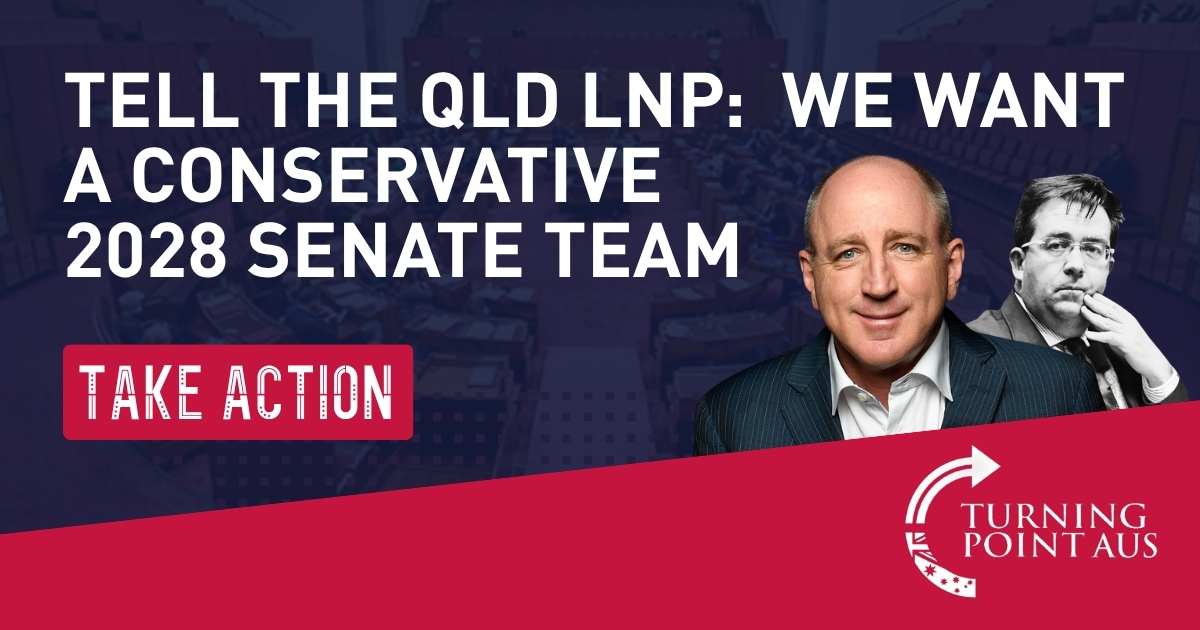 Tell the LNP to Select a Conservative Senate Team for 2028 - Turning ...